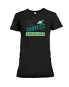 If You Dont Love Turtles Too Then We Have A Problem! Statement T-Shirt - Black / S - Clothing turtles womens t-shirts