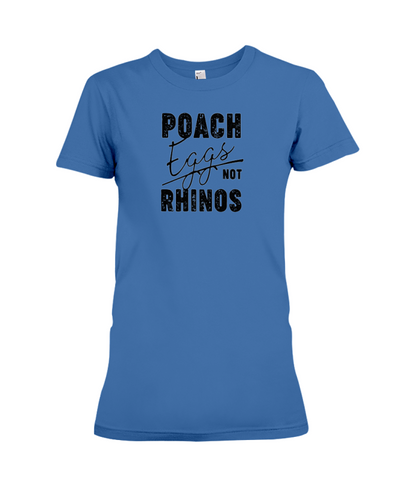 Poach Eggs Not Rhinos Statement T-Shirt - Design 1 - Hthr True Royal / S - Clothing rhinos womens t-shirts